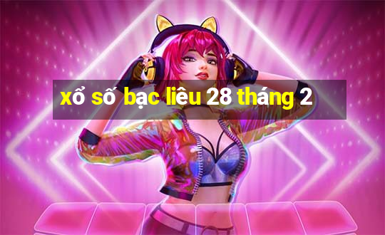 xổ số bạc liêu 28 tháng 2