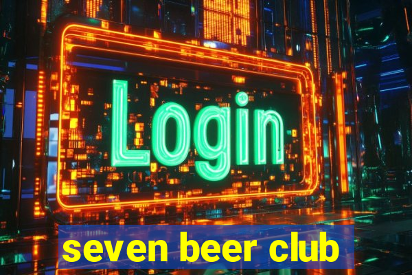 seven beer club