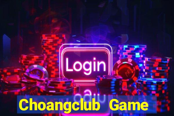 Choangclub Game Bài Apk