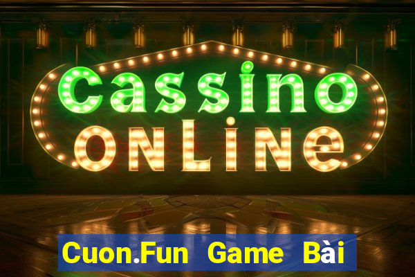 Cuon.Fun Game Bài Đổi Thưởng