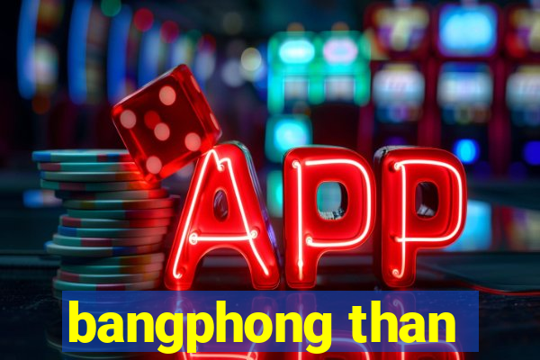 bangphong than