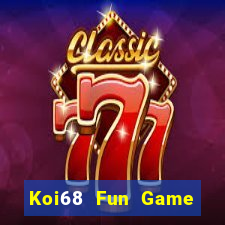 Koi68 Fun Game Bài 567