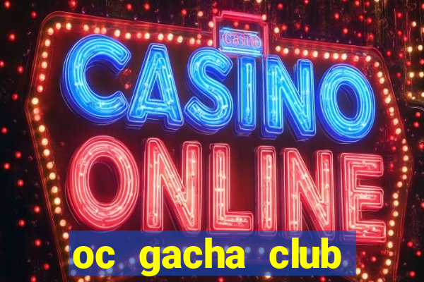 oc gacha club đẹp nữ