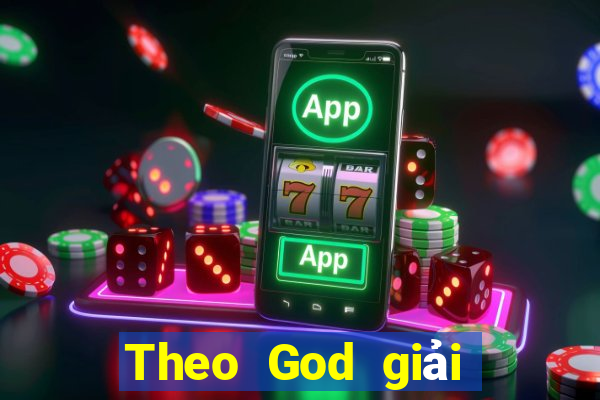 Theo God giải trí 20191024