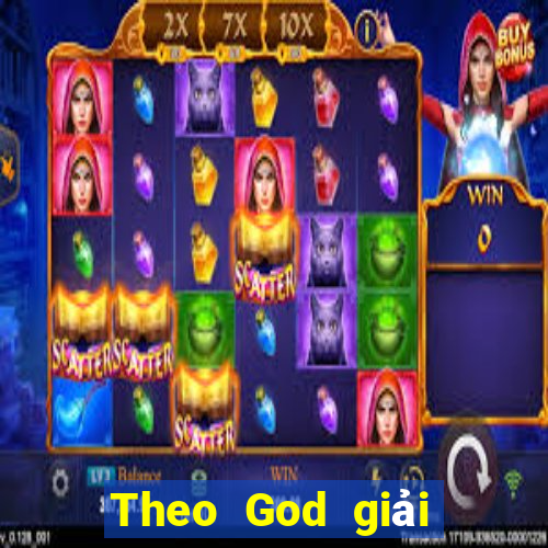 Theo God giải trí 20191024