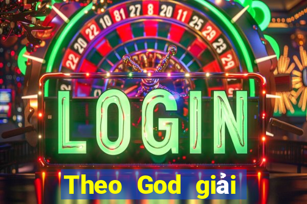 Theo God giải trí 20191024