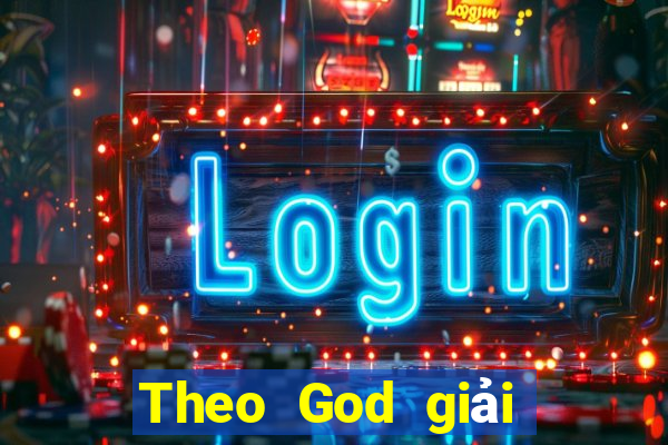 Theo God giải trí 20191024