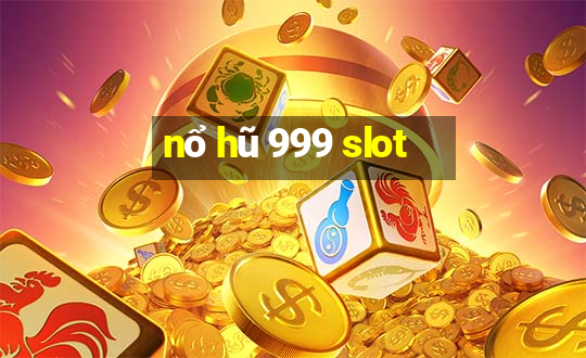 nổ hũ 999 slot