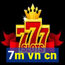 7m vn cn