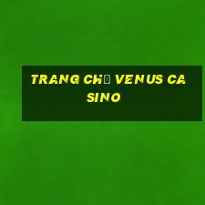 trang chủ venus casino