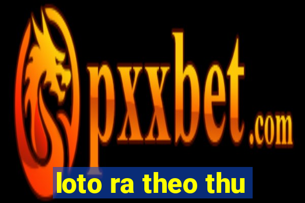 loto ra theo thu