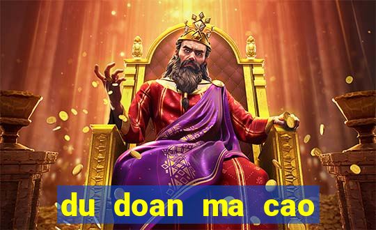 du doan ma cao bong da