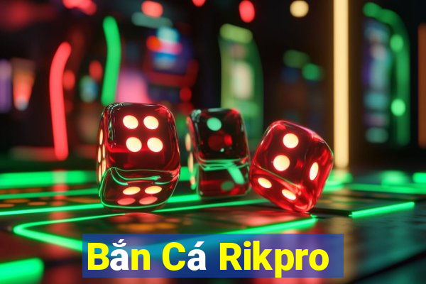 Bắn Cá Rikpro