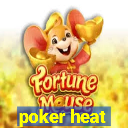 poker heat