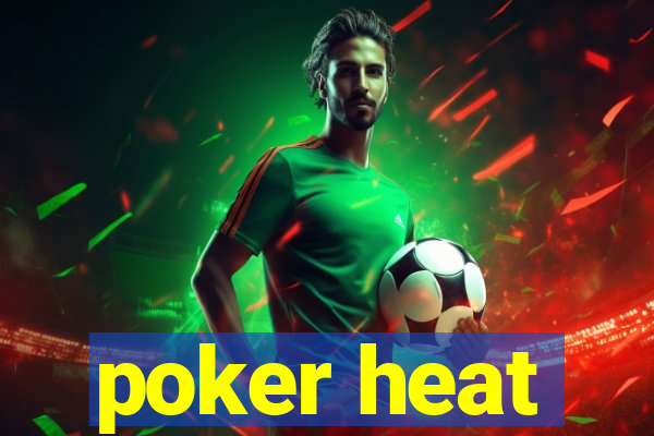 poker heat