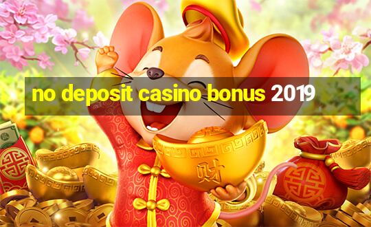 no deposit casino bonus 2019