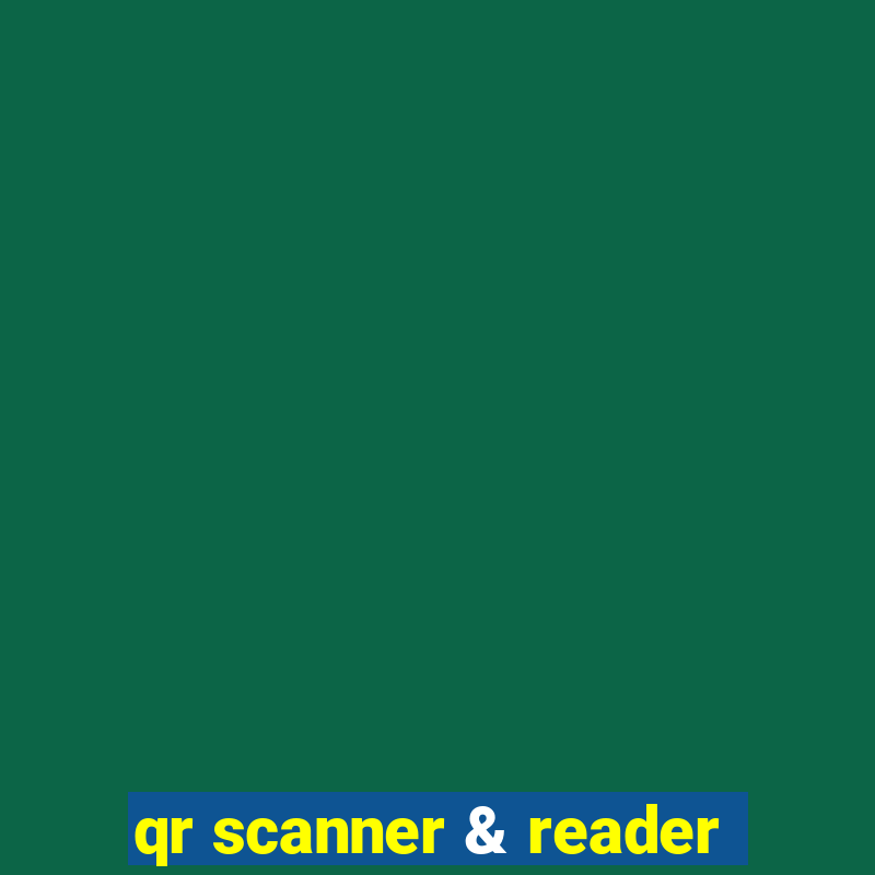 qr scanner & reader