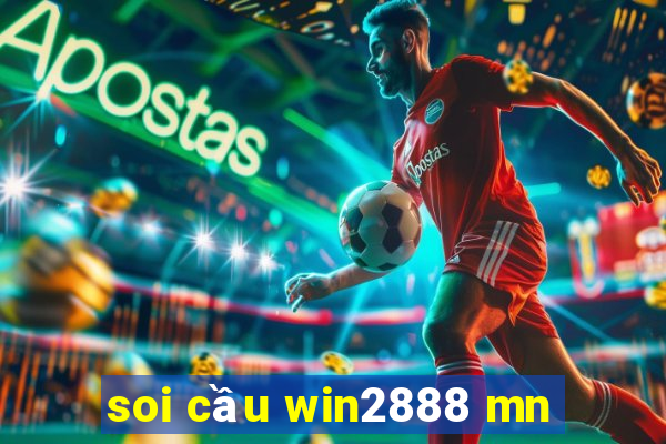 soi cầu win2888 mn