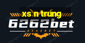 xs n trung