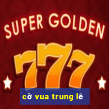 cờ vua trung lê