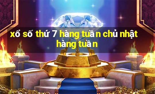 xổ số thứ 7 hàng tuần chủ nhật hàng tuần