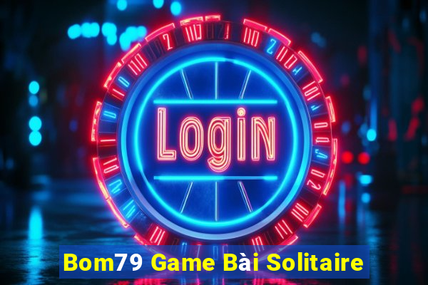 Bom79 Game Bài Solitaire