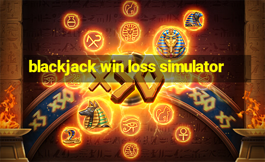 blackjack win loss simulator