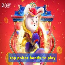 top poker hands to play