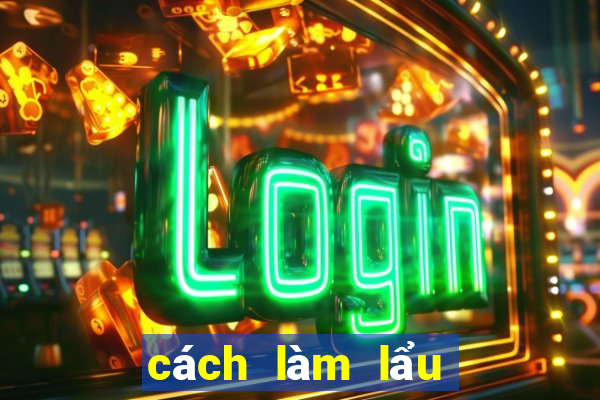 cách làm lẩu sườn sụn ngon