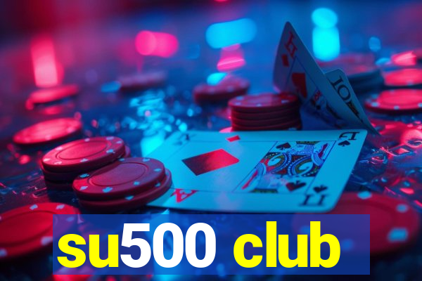 su500 club