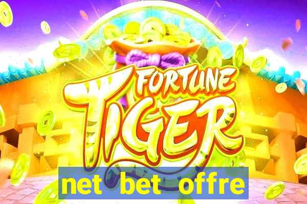 net bet offre premier pari