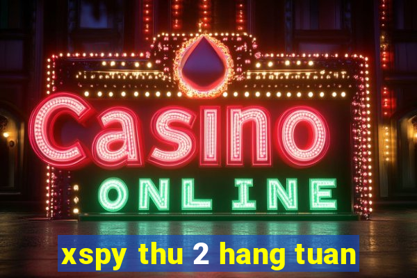 xspy thu 2 hang tuan