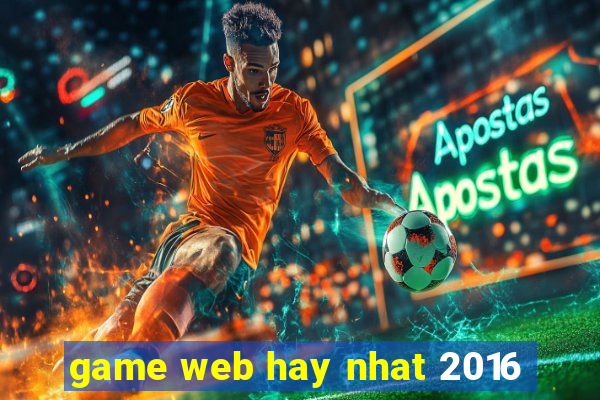 game web hay nhat 2016