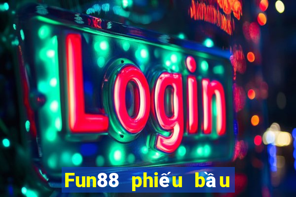 Fun88 phiếu bầu 1 xổ số