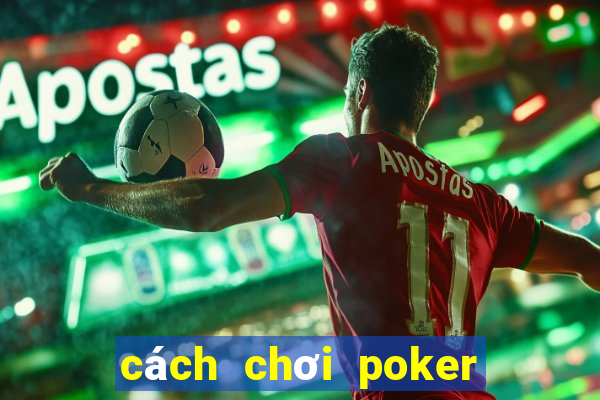 cách chơi poker trên n8