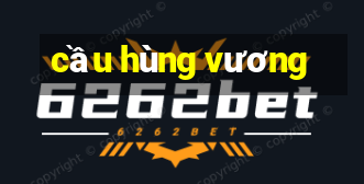 cầu hùng vương