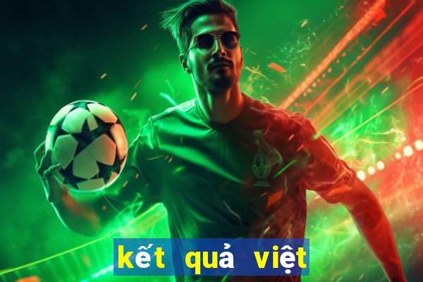 kết quả việt nam vs pháp