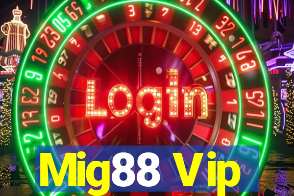 Mig88 Vip