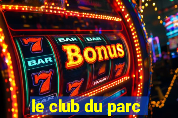 le club du parc