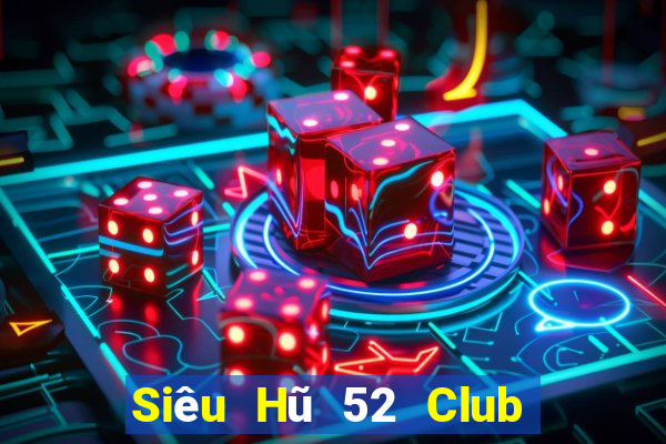 Siêu Hũ 52 Club Game Bài V52