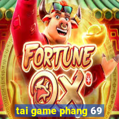 tai game phang 69