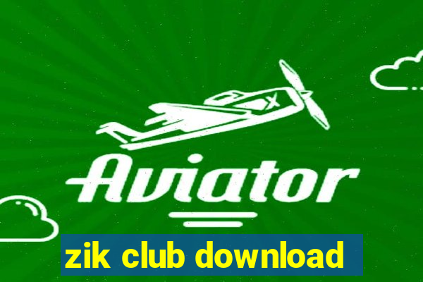 zik club download