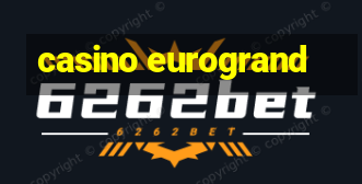 casino eurogrand