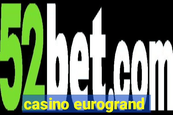 casino eurogrand