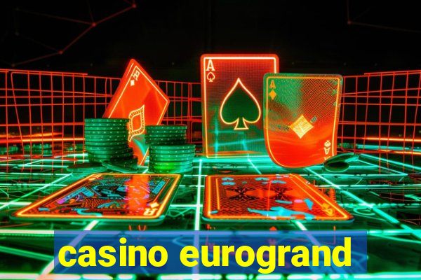 casino eurogrand