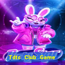 Tdtc Club Game Bài Ăn Tiền