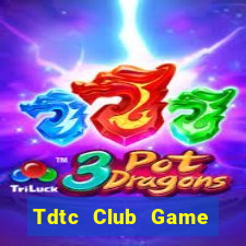 Tdtc Club Game Bài Ăn Tiền