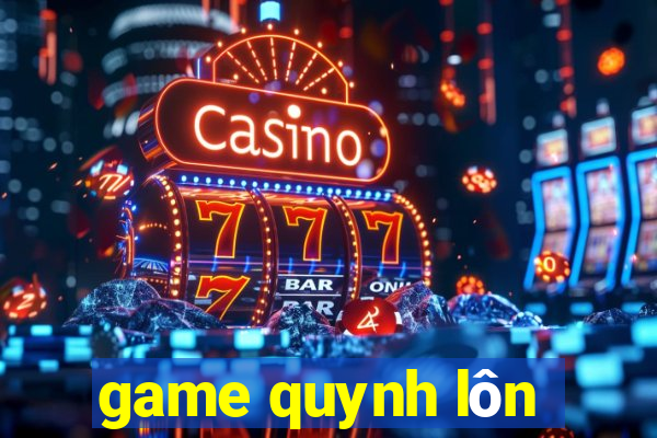 game quynh lôn