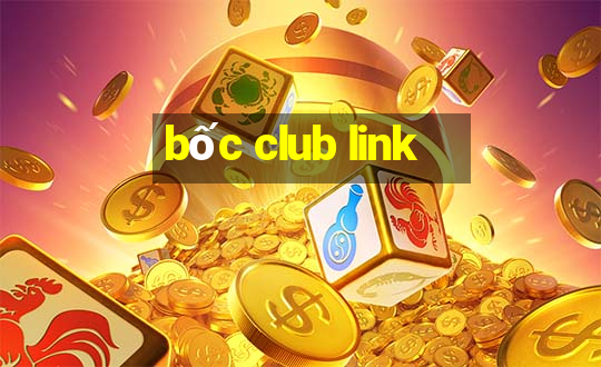 bốc club link