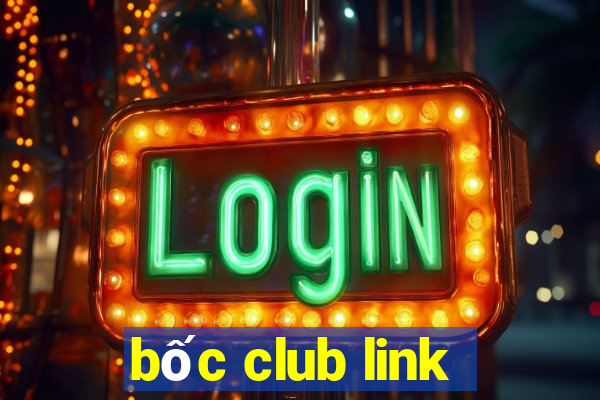 bốc club link